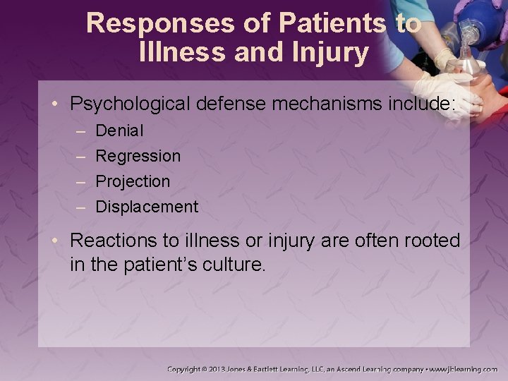 Responses of Patients to Illness and Injury • Psychological defense mechanisms include: – – Responses of Patients to Illness and Injury • Psychological defense mechanisms include: – –