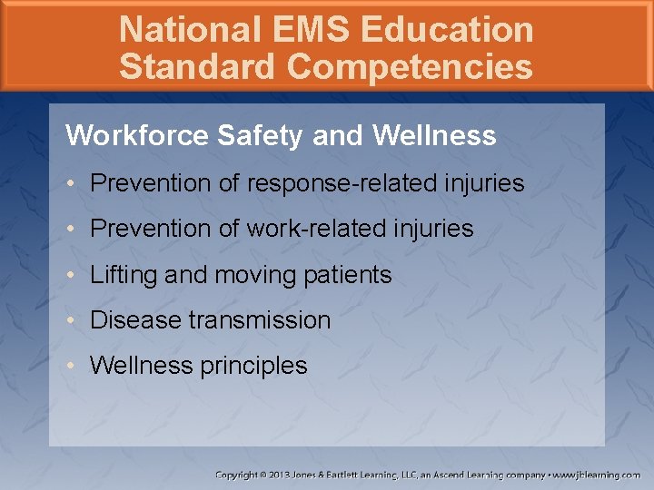 National EMS Education Standard Competencies Workforce Safety and Wellness • Prevention of response-related injuries National EMS Education Standard Competencies Workforce Safety and Wellness • Prevention of response-related injuries