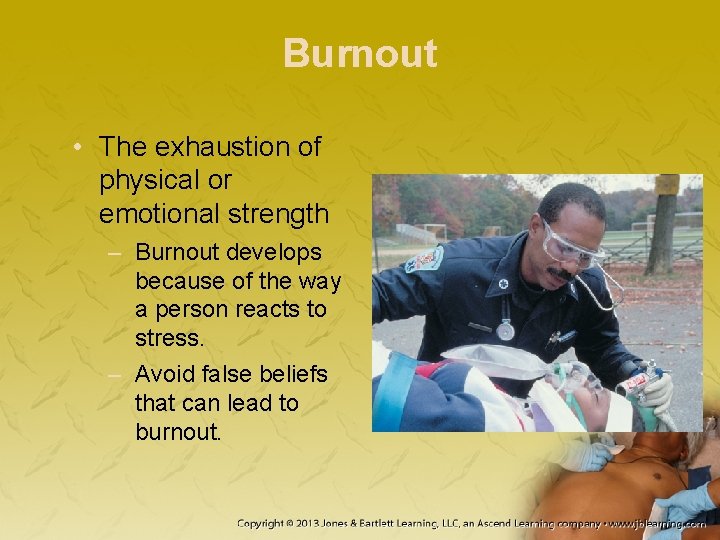 Burnout • The exhaustion of physical or emotional strength – Burnout develops because of Burnout • The exhaustion of physical or emotional strength – Burnout develops because of