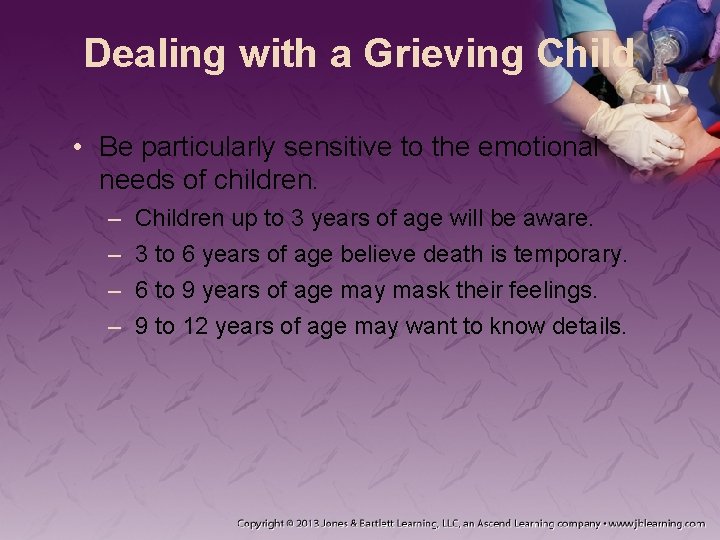 Dealing with a Grieving Child • Be particularly sensitive to the emotional needs of Dealing with a Grieving Child • Be particularly sensitive to the emotional needs of