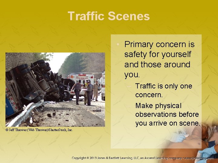 Traffic Scenes • Primary concern is safety for yourself and those around you. – Traffic Scenes • Primary concern is safety for yourself and those around you. –