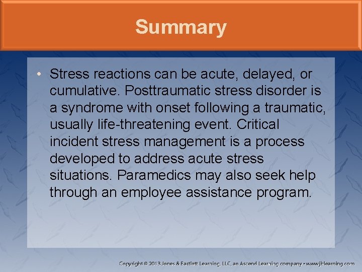 Summary • Stress reactions can be acute, delayed, or cumulative. Posttraumatic stress disorder is Summary • Stress reactions can be acute, delayed, or cumulative. Posttraumatic stress disorder is