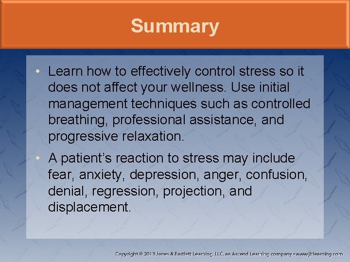 Summary • Learn how to effectively control stress so it does not affect your Summary • Learn how to effectively control stress so it does not affect your