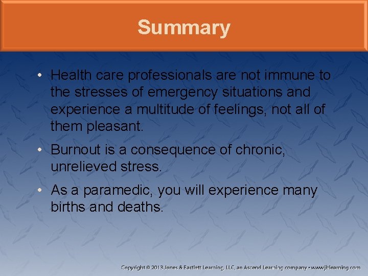 Summary • Health care professionals are not immune to the stresses of emergency situations Summary • Health care professionals are not immune to the stresses of emergency situations