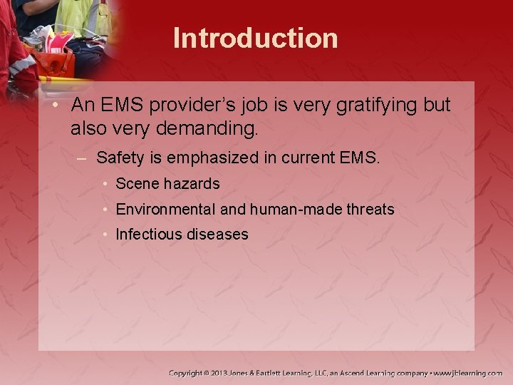 Introduction • An EMS provider’s job is very gratifying but also very demanding. – Introduction • An EMS provider’s job is very gratifying but also very demanding. –