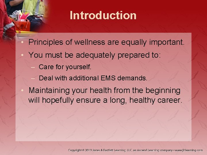 Introduction • Principles of wellness are equally important. • You must be adequately prepared Introduction • Principles of wellness are equally important. • You must be adequately prepared
