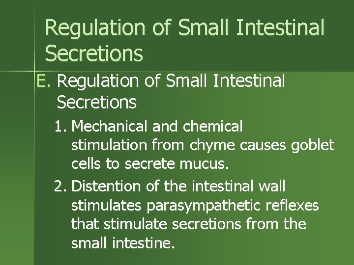 Regulation of Small Intestinal Secretions E. Regulation of Small Intestinal Secretions 1. Mechanical and