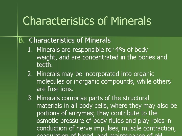 Characteristics of Minerals B. Characteristics of Minerals 1. Minerals are responsible for 4% of