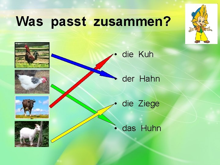 Was passt zusammen? • die Kuh • der Hahn • die Ziege • das