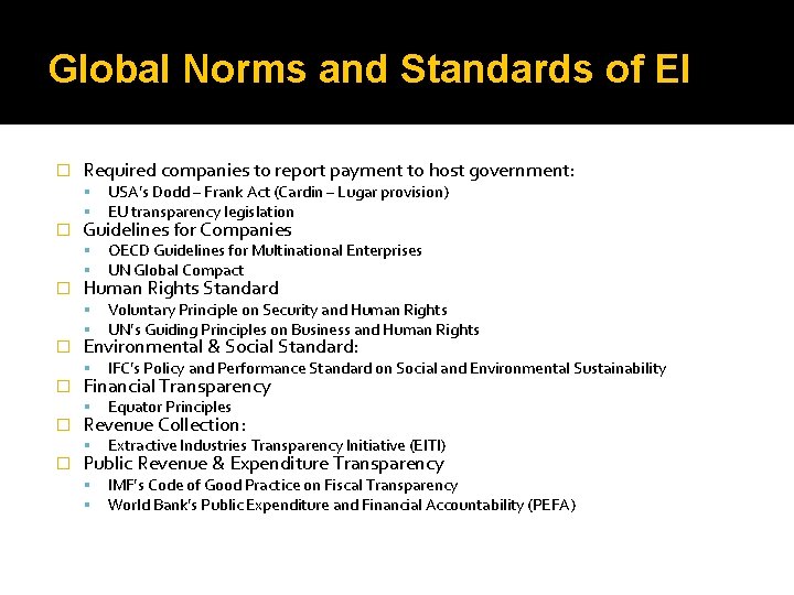 Global Norms and Standards of EI � � � � Required companies to report