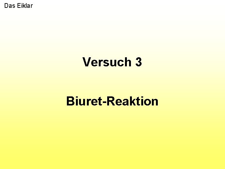 Das Eiklar Versuch 3 Biuret-Reaktion 