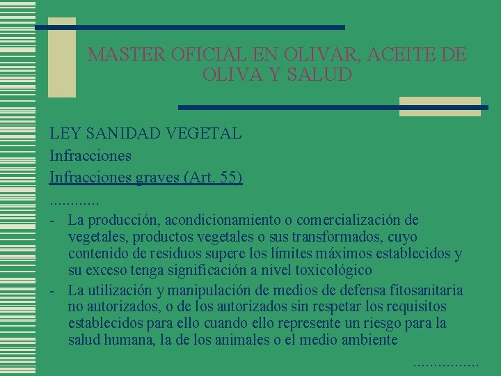 MASTER OFICIAL EN OLIVAR, ACEITE DE OLIVA Y SALUD LEY SANIDAD VEGETAL Infracciones graves