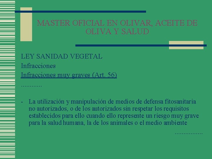 MASTER OFICIAL EN OLIVAR, ACEITE DE OLIVA Y SALUD LEY SANIDAD VEGETAL Infracciones muy