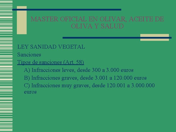 MASTER OFICIAL EN OLIVAR, ACEITE DE OLIVA Y SALUD LEY SANIDAD VEGETAL Sanciones Tipos