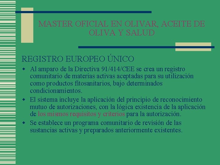 MASTER OFICIAL EN OLIVAR, ACEITE DE OLIVA Y SALUD REGISTRO EUROPEO ÚNICO w Al