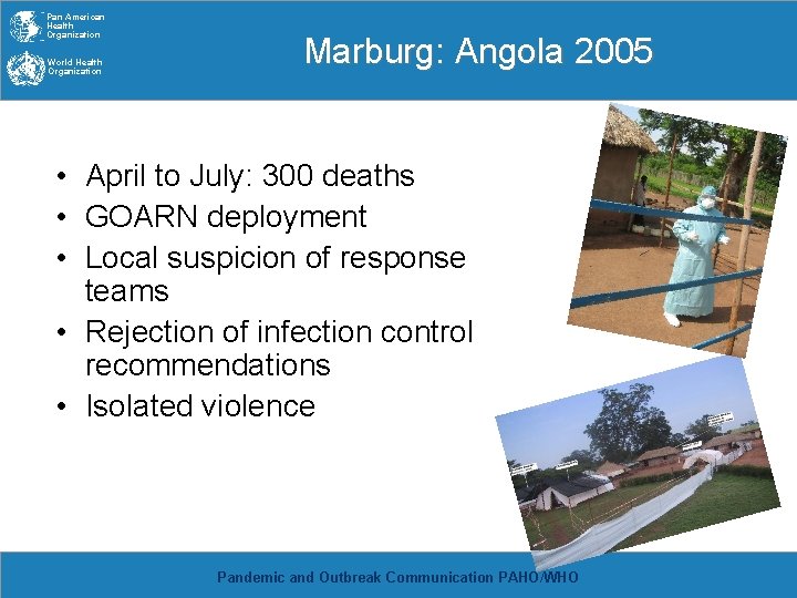 Pan American Health Organization World Health Organization Marburg: Angola 2005 • April to July: