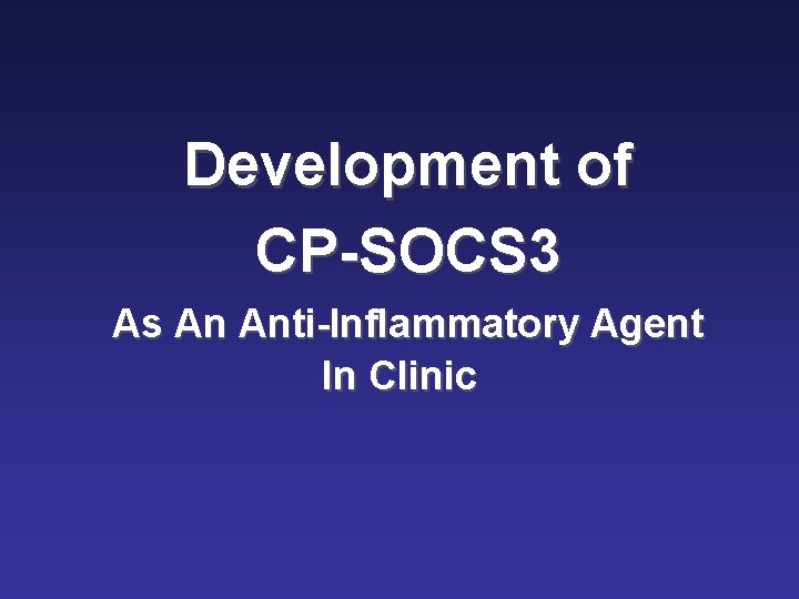 Development of CP-SOCS 3 As An Anti-Inflammatory Agent In Clinic 