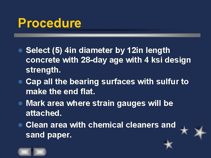 Procedure Select (5) 4 in diameter by 12 in length concrete with 28 -day