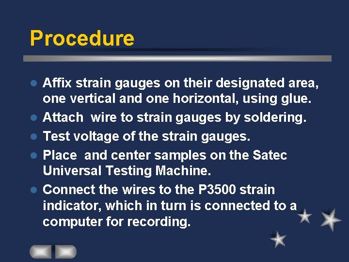 Procedure l l l Affix strain gauges on their designated area, one vertical and