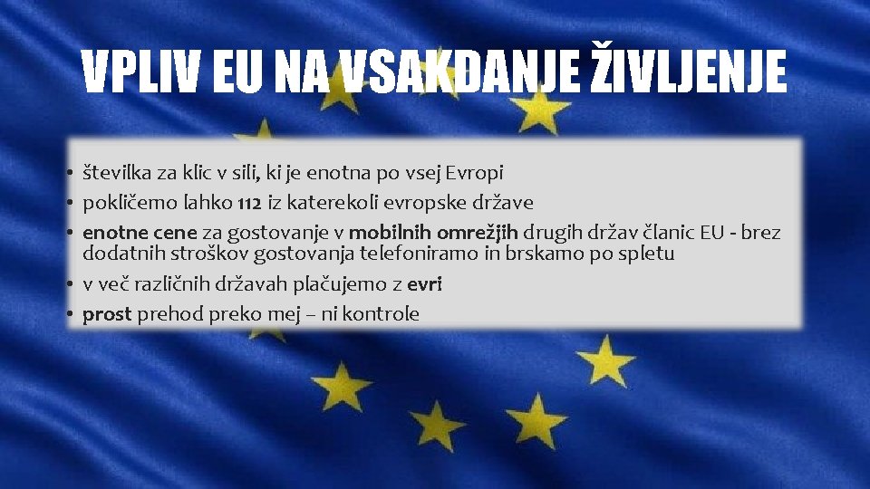 VPLIV EU NA VSAKDANJE ŽIVLJENJE • številka za klic v sili, ki je enotna