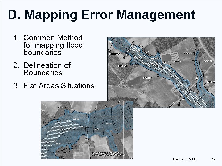 D. Mapping Error Management 1. Common Method for mapping flood boundaries 2. Delineation of