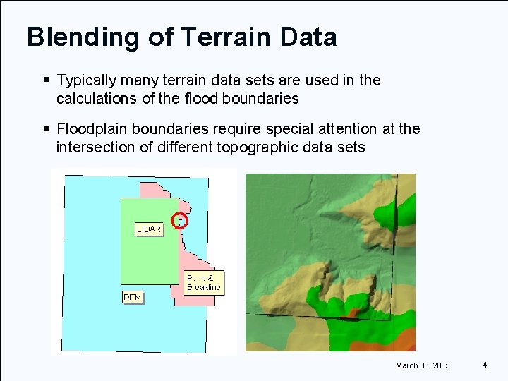 Blending of Terrain Data § Typically many terrain data sets are used in the