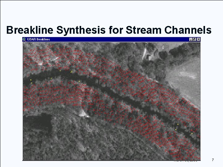 Breakline Synthesis for Stream Channels March 30, 2005 7 