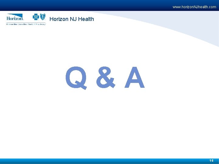 www. horizon. NJhealth. com Horizon NJ Health Q&A 15 