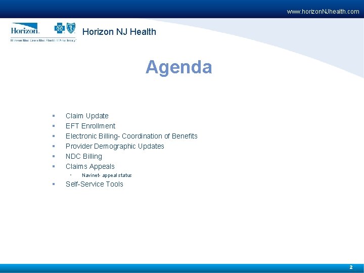 www. horizon. NJhealth. com Horizon NJ Health Agenda § § § Claim Update EFT