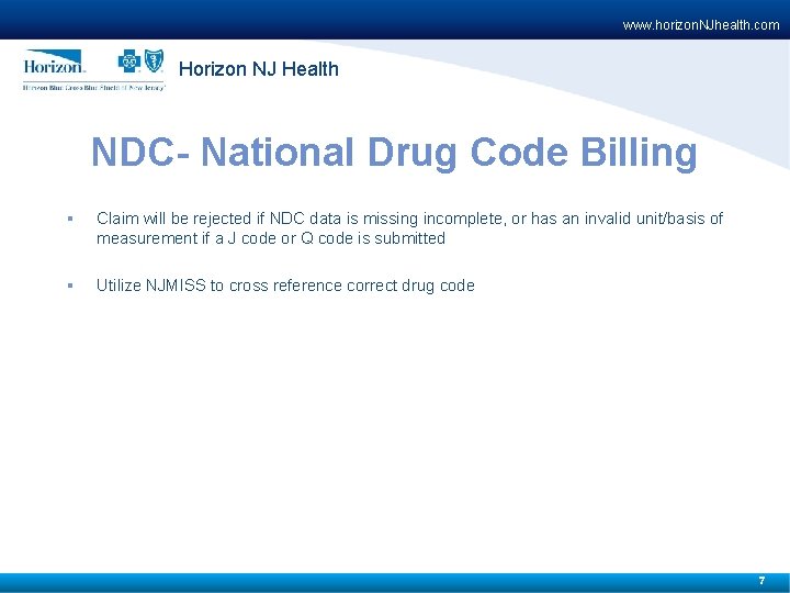 www. horizon. NJhealth. com Horizon NJ Health NDC- National Drug Code Billing § Claim