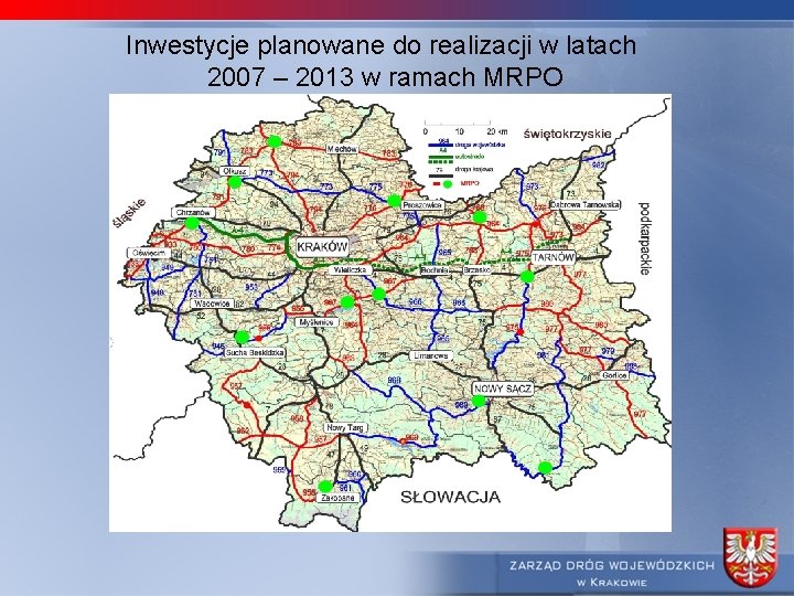 Inwestycje planowane do realizacji w latach 2007 – 2013 w ramach MRPO 