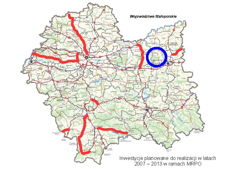 Inwestycje planowane do realizacji w latach 2007 – 2013 w ramach MRPO 