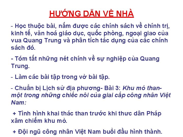 HƯỚNG DẪN VỀ NHÀ - Học thuộc bài, nắm được các chính sách về