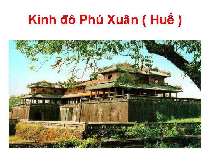 Kinh đô Phú Xuân ( Huế ) 