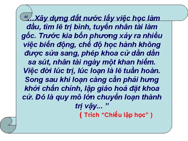 “…Xây dựng đất nước lấy việc học làm đầu, tìm lẽ trị bình, tuyển