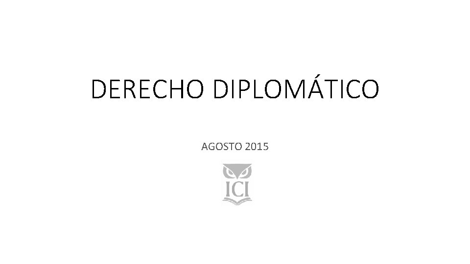 DERECHO DIPLOMÁTICO AGOSTO 2015 