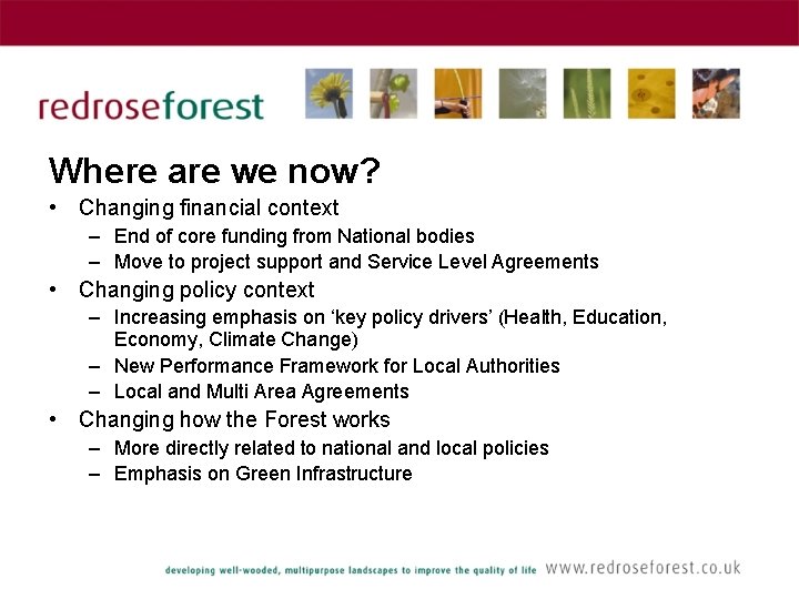 Where are we now? • Changing financial context – End of core funding from