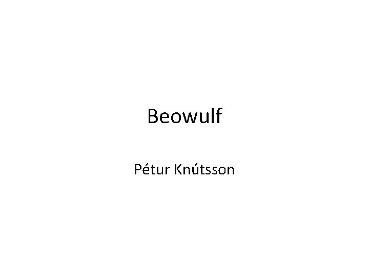 Beowulf Pétur Knútsson 