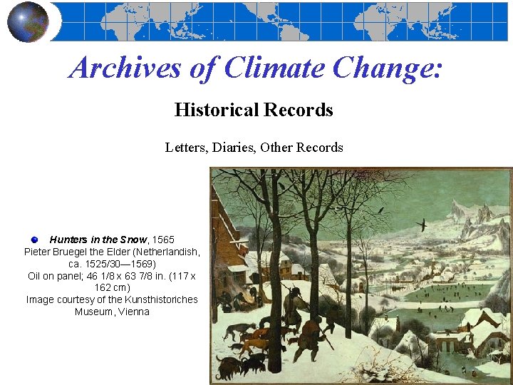 Archives of Climate Change: Historical Records Letters, Diaries, Other Records Hunters in the Snow,