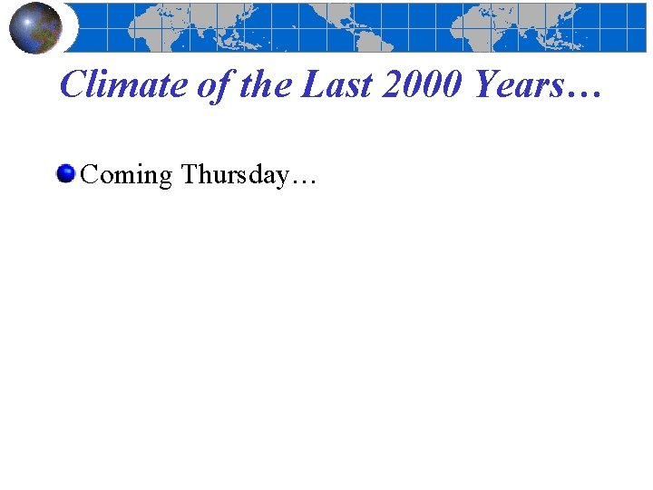 Climate of the Last 2000 Years… Coming Thursday… 
