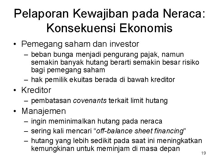 Pelaporan Kewajiban pada Neraca: Konsekuensi Ekonomis • Pemegang saham dan investor – beban bunga