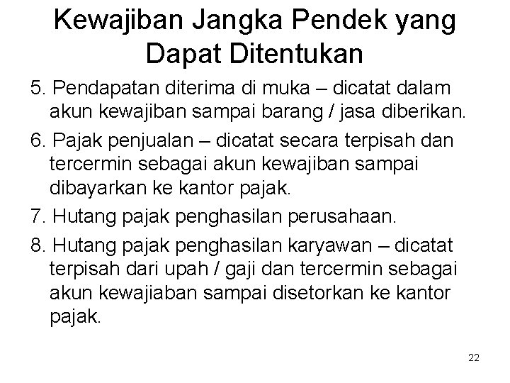 Kewajiban Jangka Pendek yang Dapat Ditentukan 5. Pendapatan diterima di muka – dicatat dalam