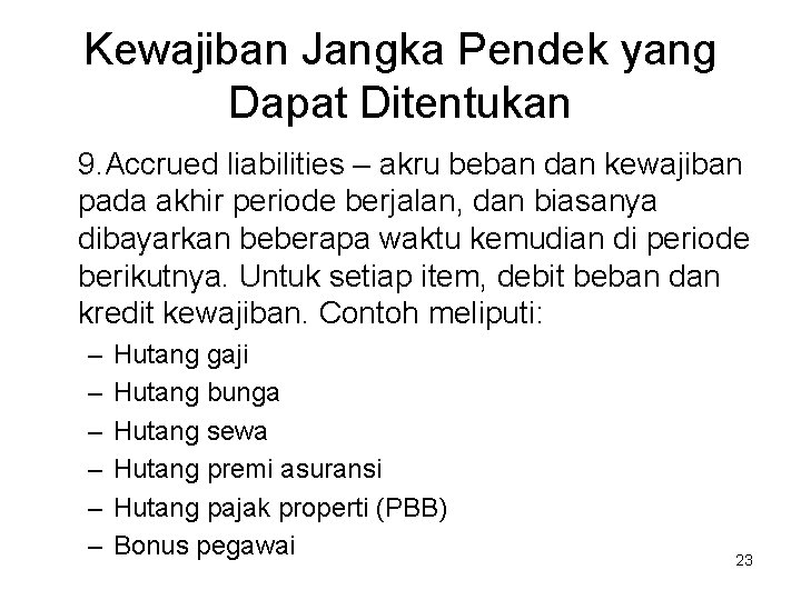 Kewajiban Jangka Pendek yang Dapat Ditentukan 9. Accrued liabilities – akru beban dan kewajiban