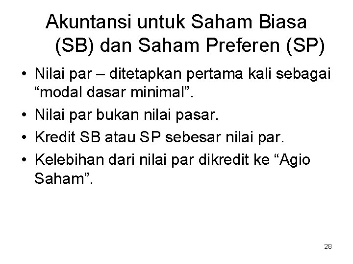 Akuntansi untuk Saham Biasa (SB) dan Saham Preferen (SP) • Nilai par – ditetapkan