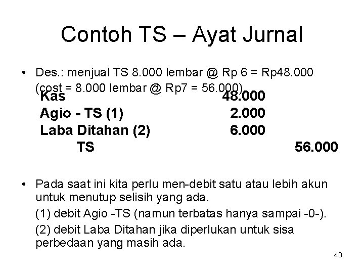 Contoh TS – Ayat Jurnal • Des. : menjual TS 8. 000 lembar @ Contoh TS – Ayat Jurnal • Des. : menjual TS 8. 000 lembar @