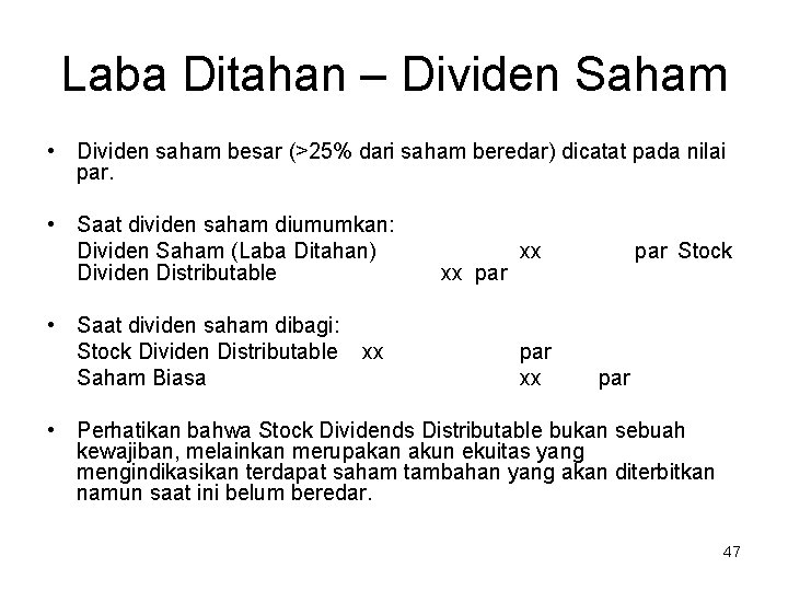 Laba Ditahan – Dividen Saham • Dividen saham besar (>25% dari saham beredar) dicatat