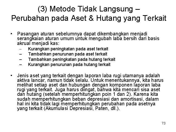 (3) Metode Tidak Langsung – Perubahan pada Aset & Hutang yang Terkait • Pasangan