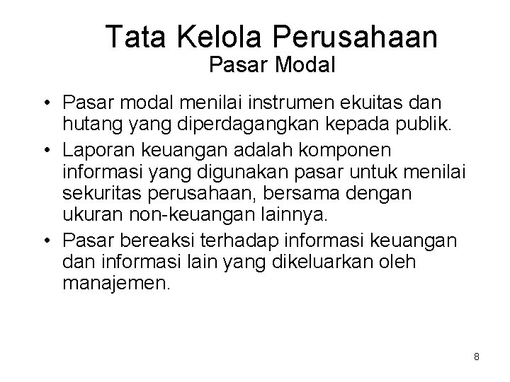 Tata Kelola Perusahaan Pasar Modal • Pasar modal menilai instrumen ekuitas dan hutang yang