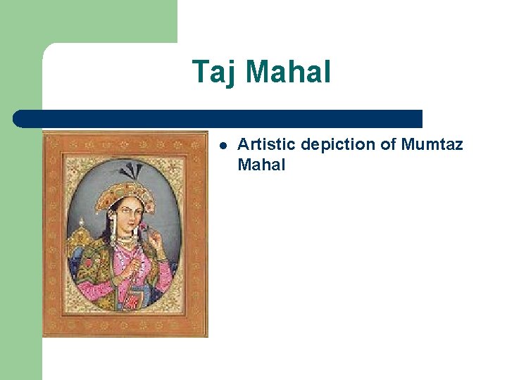 Taj Mahal l Artistic depiction of Mumtaz Mahal 