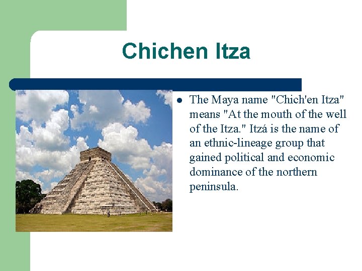 Chichen Itza l The Maya name "Chich'en Itza" means "At the mouth of the